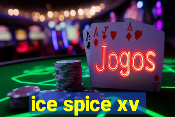 ice spice xv